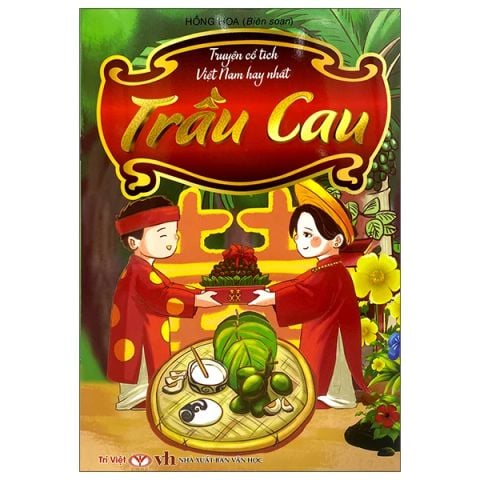 TRUYỆN CỔ TÍCH VN HAY NHẤT - TRẦU CAU