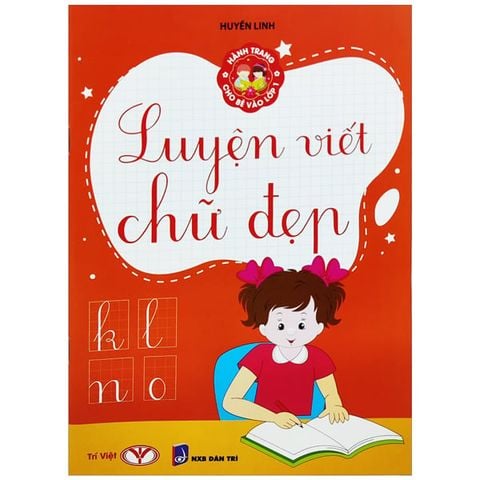 HÀNH TRANG CHO BÉ VÀO LỚP 1 - LUYỆN VIẾT CHỮ ĐẸP