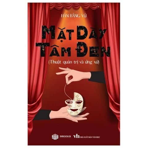 (KSD-978604976524)MẶT DÀY TÂM ĐEN - THUẬT QUẢN TRỊ VÀ ỨNG XỬ