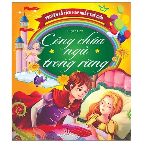 TRUYỆN CỔ TÍCH HAY NHẤT THẾ GIỚI - CÔNG CHÚA NGỦ TRONG RỪNG