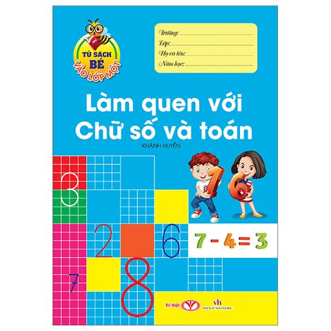 TỦ SÁCH BÉ VÀO LỚP 1 - LÀM QUEN VỚI CHỮ SỐ VÀ TOÁN
