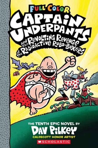 Captain Underpants #10: Revolting Revenge Of The Radioactive Robo-Boxers Color Edition