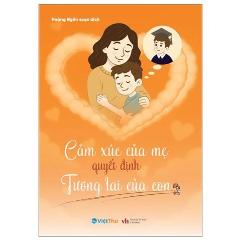 CẢM XÚC CỦA MẸ QUYẾT ĐỊNH TƯƠNG LAI CỦA CON