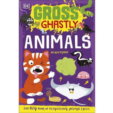 Gross And Ghastly: Animals: The Big Book Of Disgusting Animal Facts (Gross And Ghastly, 1)
