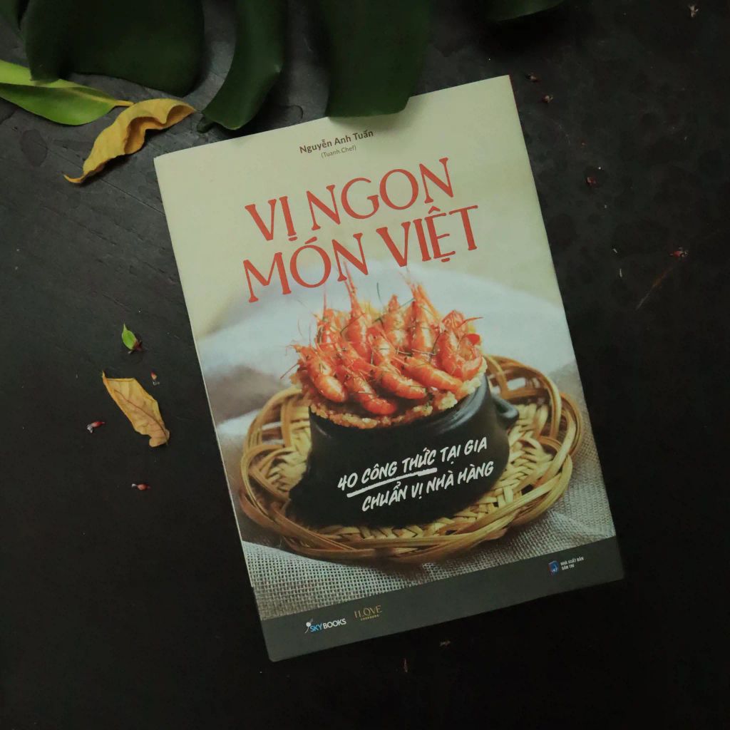 Vị Ngon Món Việt - 40 Công Thức Tại Gia Chuẩn Vị Nhà Hàng