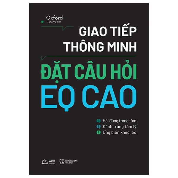 GIAO TIẾP THÔNG MINH-ĐẶT CÂU HỎI EQ CAO