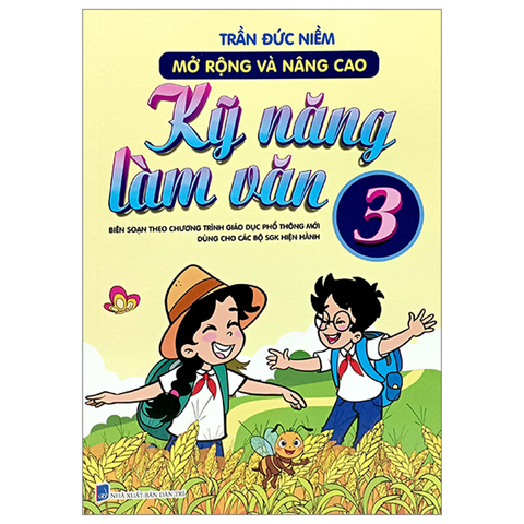 Mở Rộng Và Nâng Cao Kỹ Năng Làm Văn 3 (Theo Chương Trình GDPT Mới)