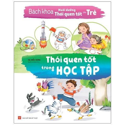 Bách Khoa Nuôi Dưỡng Thói Quen Tốt Cho Trẻ - Thói Quen Tốt Trong Học Tập (Tái bản năm 2022)