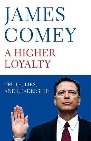 A Higher Loyalty: Truth, Lies, and Leadership (Hardcover - UK Edition)