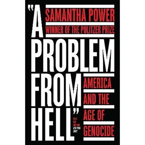 A Problem From Hell : America And The Age Of Genocide