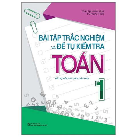 Bài Tập Trắc Nghiệm Và Đề Tự Kiểm Tra Toán 1 - Bổ Trợ Kiến Thức SGK