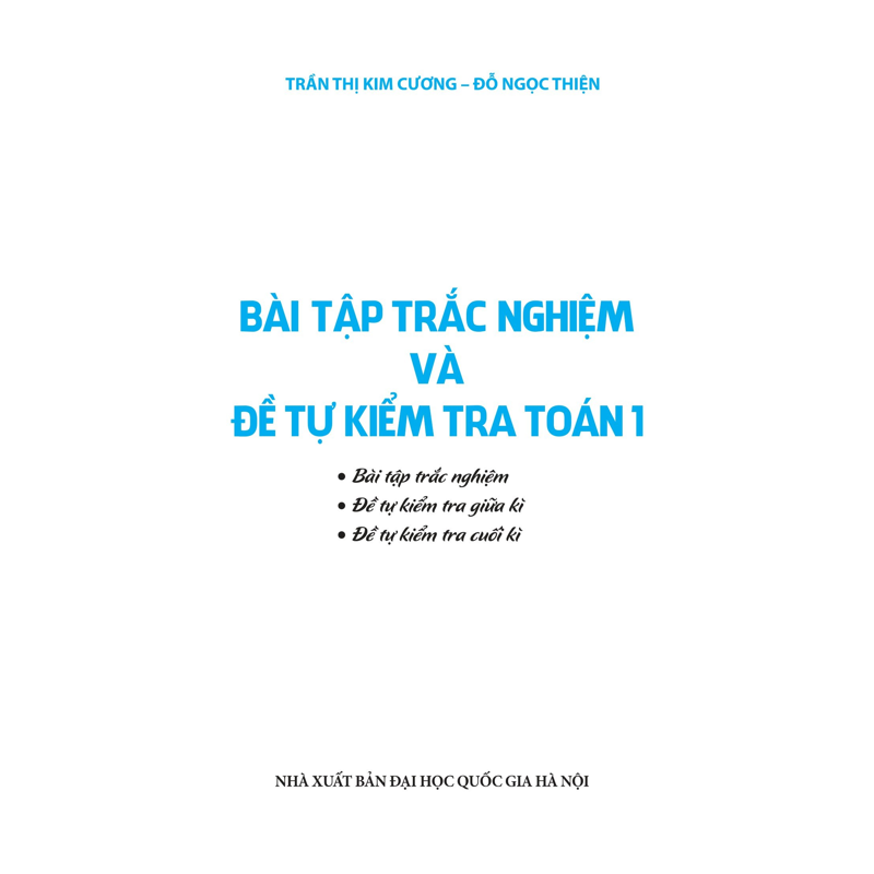 Bài Tập Trắc Nghiệm Và Đề Tự Kiểm Tra Toán 1 - Bổ Trợ Kiến Thức SGK