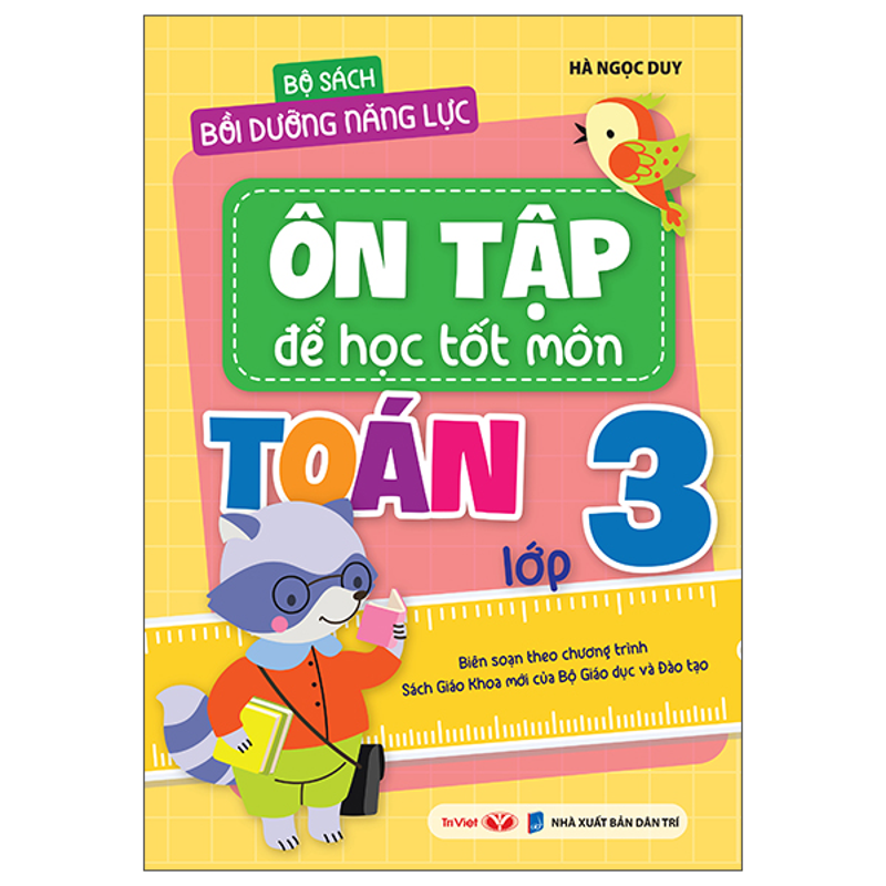 Bộ Sách Bồi Dưỡng Năng Lực - Ôn Tập Để Học Tốt Môn Toán Lớp 3