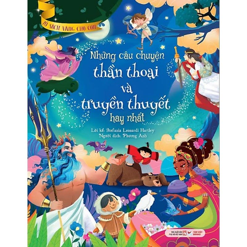 Tủ Sách Vàng Cho Con - Những Câu Chuyện Thần Thoại Và Truyền Thuyết Hay Nhất