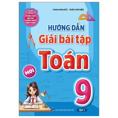 Hướng Dẫn Giải Bài Tập Toán 9/1 (Dùng Cho Bộ SGK Thống Nhất Hiện Hành)
