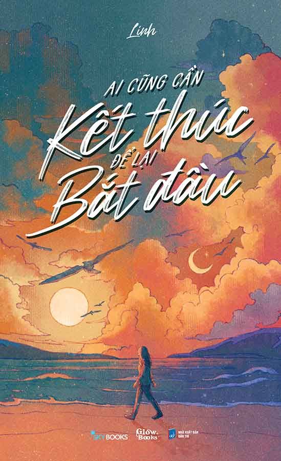 Ai Cũng Cần Kết Thúc Để Lại Bắt Đầu