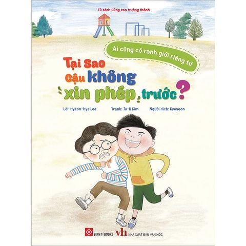 Ai Cũng Có Ranh Giới Riêng Tư - Tại Sao Cậu Không Xin Phép Trước?