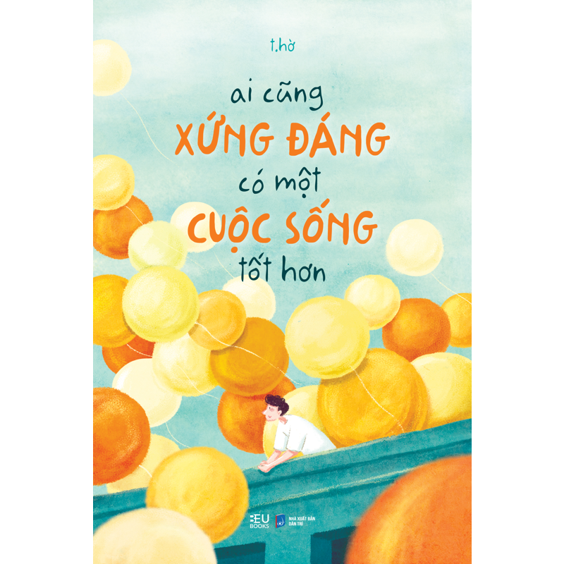 Ai Cũng Xứng Đáng Có Một Cuộc Sống Tốt Hơn