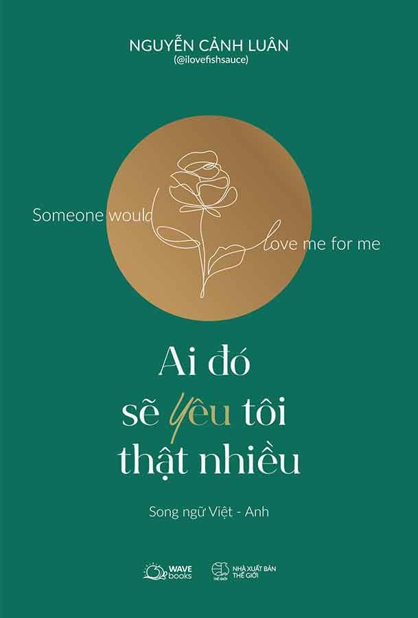 Ai Đó Sẽ Yêu Tôi Thật Nhiều (Thơ song ngữ Việt-Anh)