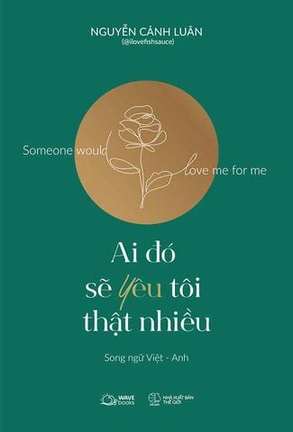 Ai Đó Sẽ Yêu Tôi Thật Nhiều (Thơ song ngữ Việt-Anh)