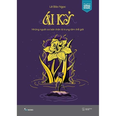 Ái Kỷ - Những Người Coi Bản Thân Là Trung Tâm Thế Giới