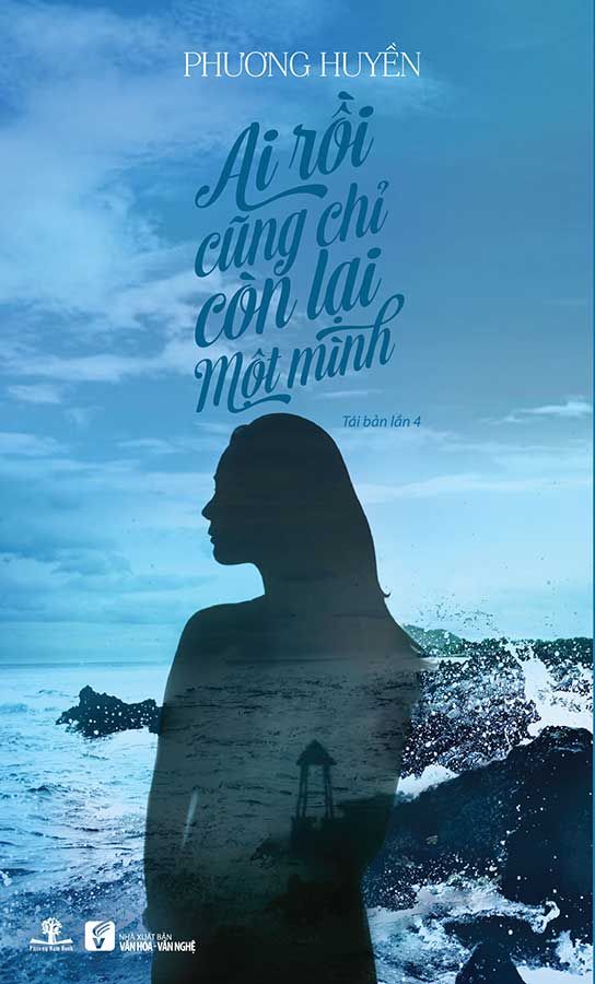 Ai Rồi Cũng Chỉ Còn Lại Một Mình (Tái bản 2017)