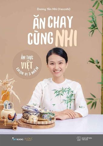 Ăn Chay Cùng Nhi - Ẩm Thực Việt Trọn Vị 3 Miền
