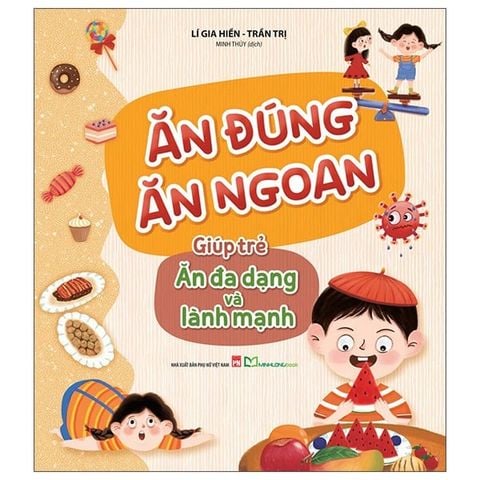 Ăn Đúng Ăn Ngon - Giúp Trẻ Ăn Đa Dạng Và Lành Mạnh