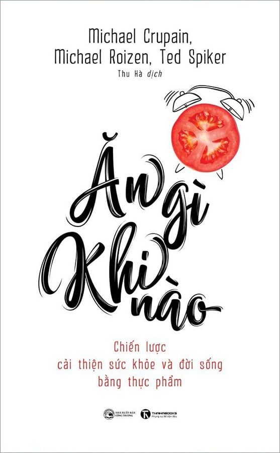 Ăn Gì Khi Nào - Chiến Lược Cải Thiện Sức Khỏe Và Đời Sống Bằng Thực Phẩm