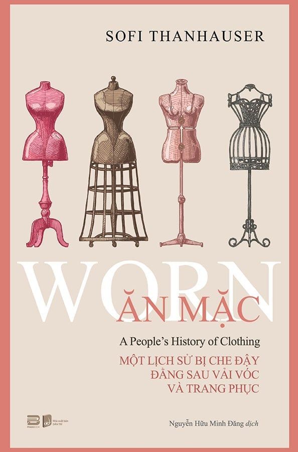 Ăn Mặc - Một Lịch Sử Bị Che Đậy Đằng Sau Vải Vóc Và Trang Phục