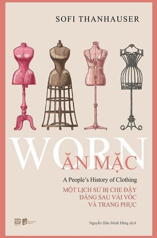 Ăn Mặc - Một Lịch Sử Bị Che Đậy Đằng Sau Vải Vóc Và Trang Phục