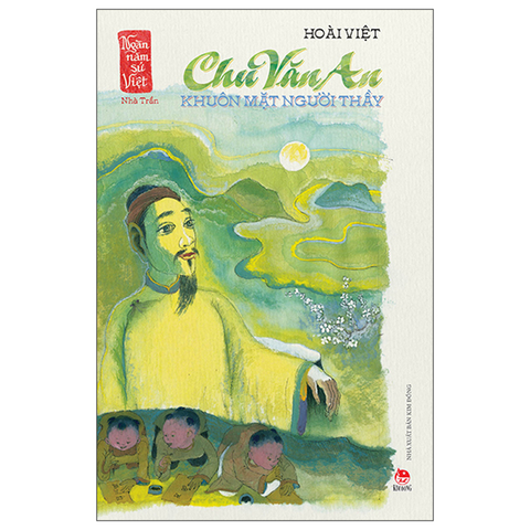 Ngàn Năm Sử Việt - Nhà Trần: Chu Văn An Khuôn Mặt Người Thầy
