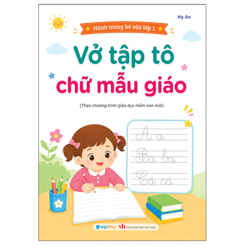 Hành Trang Bé Vào Lớp 1 - Vở Tập Tô Chữ Mẫu Giáo (Theo Chương Trình Giáo Dục Mới)