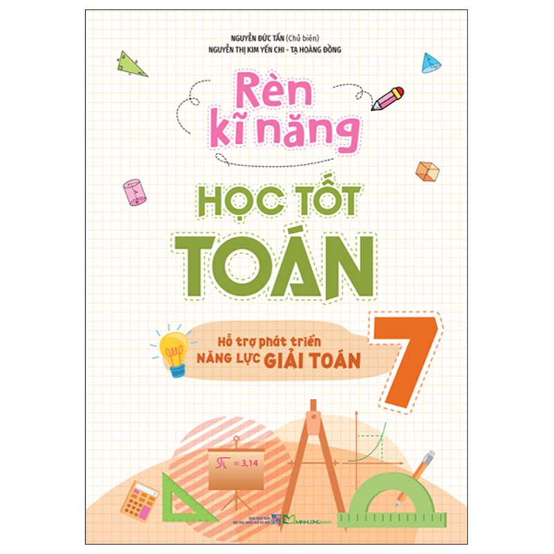 Rèn Kỹ Năng Học Tốt Toán 7 - Hỗ Trợ Phát Triển Năng Lực Giải Toán