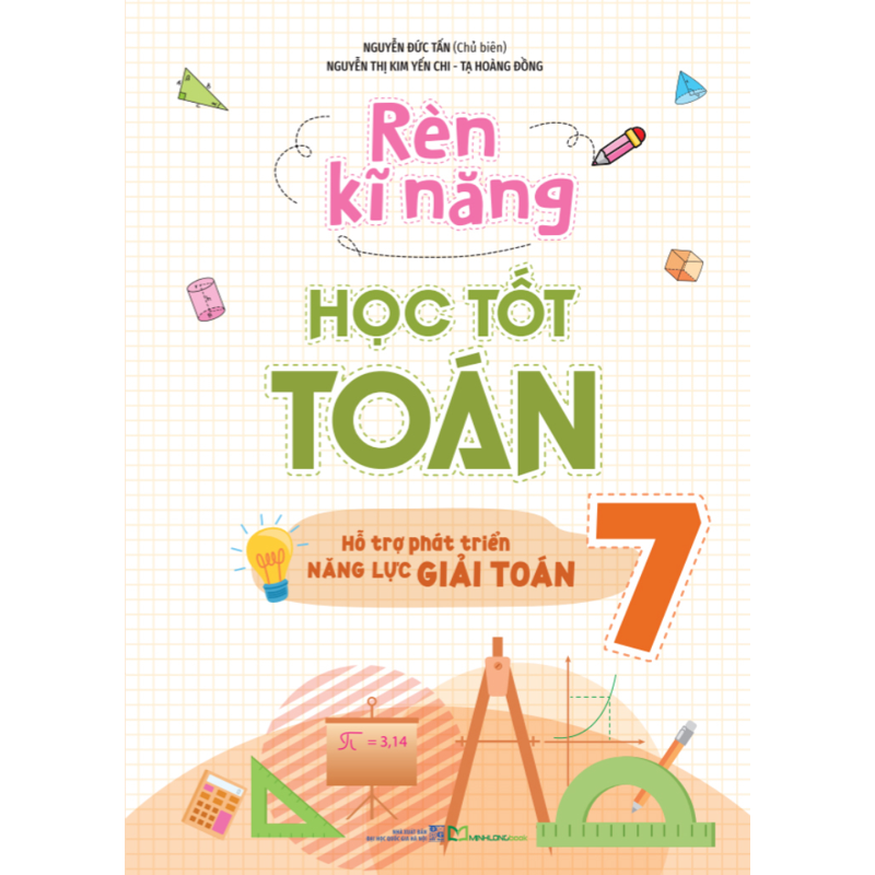 Rèn Kỹ Năng Học Tốt Toán 7 - Hỗ Trợ Phát Triển Năng Lực Giải Toán