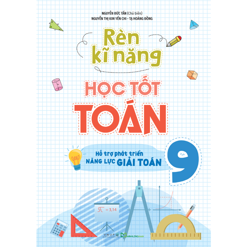 Rèn Kĩ Năng Học Tốt Toán 9-Hỗ Trợ Phát Triển Năng Lực Giải Toán