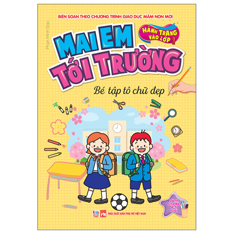 Hành Trang Vào Lớp 1 - Mai Em Tới Trường - Bé Tập Tô Chữ Đẹp