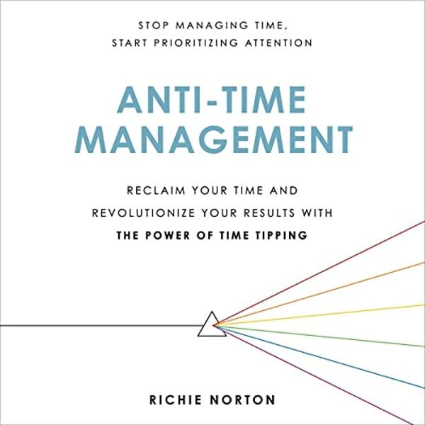 Anti-Time Management