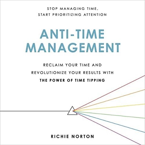 Anti-Time Management