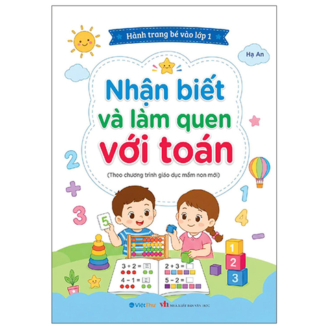 Hành Trang Bé Vào Lớp 1-Nhận Biết Và Làm Quen Với Toán (Theo CTGDMM Mới)