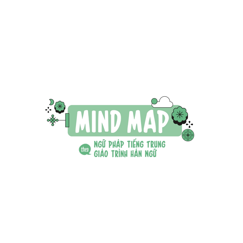 Mindmap Ngữ Pháp Tiếng Trung Theo Giáo Trình Hán Ngữ (Tái Bản 2025)