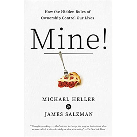 Mine!: How the Hidden Rules of Ownership Control Our Lives