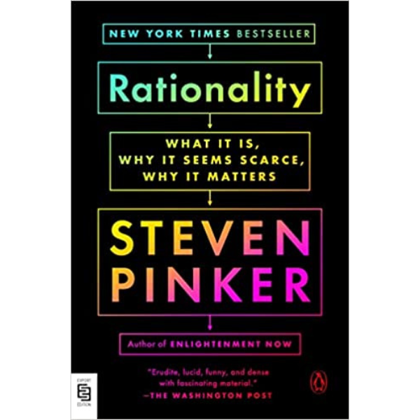 Rationality: What It Is, Why It Seems Scarce, Why It Matters