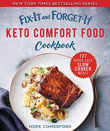 Fix-It And Forget-It Keto Comfort Food Cookbook: 127 Super Easy Slow Cooker Meals