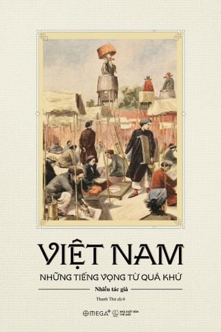 Việt Nam Những Tiếng Vọng Từ Quá Khứ