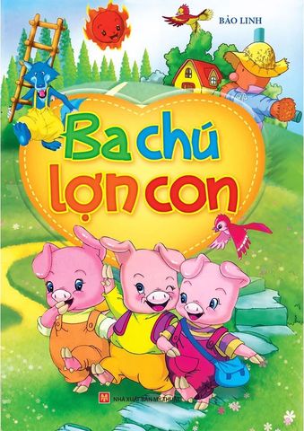 Ba Chú Lợn Con (Tái bản năm 2022)