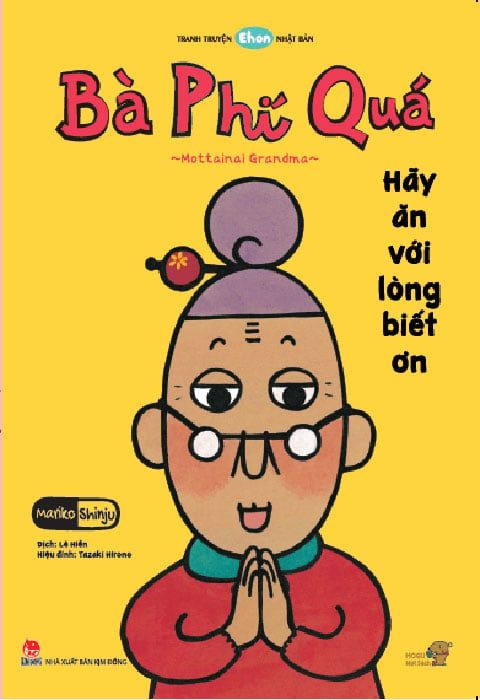 Tranh Truyện Ehon Nhật Bản - Bà Phí Quá: Hãy Ăn Với Lòng Biết Ơn