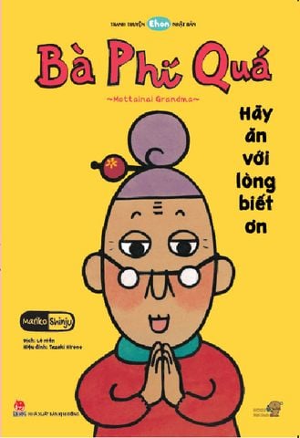 Tranh Truyện Ehon Nhật Bản - Bà Phí Quá: Hãy Ăn Với Lòng Biết Ơn