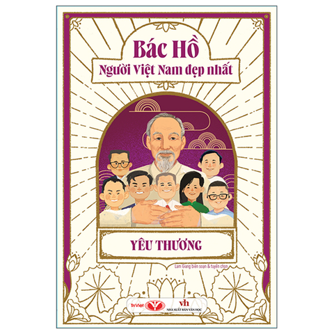 Bác Hồ Người Việt Nam Đẹp Nhất-Yêu Thương