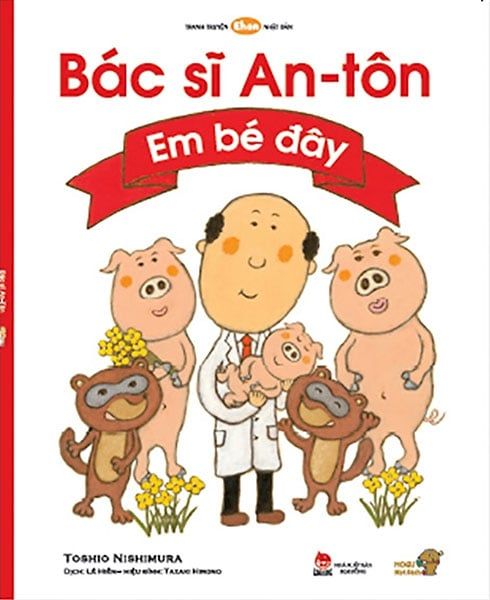 Tranh Truyện Ehon Nhật Bản - Bác Sĩ An-tôn: Em Bé Đây